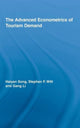 Book cover of: Advanced Econometrics of Tourism Demand. By: Haiyan Song