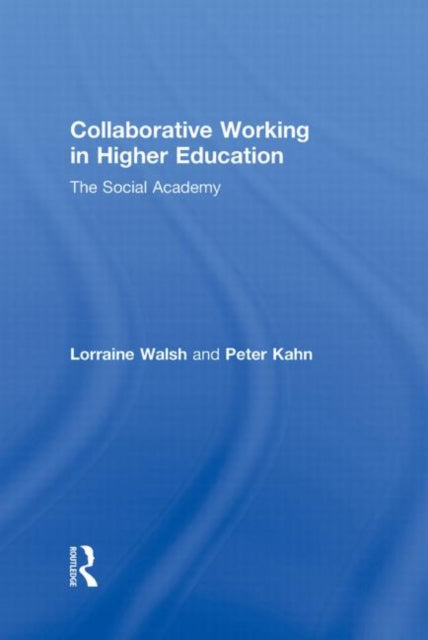Book cover of: Collaborative Working in Higher Education. By: Lorraine Walsh