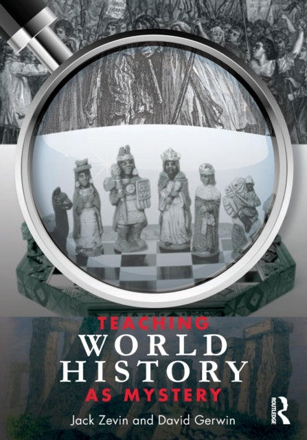 Book cover of: Teaching World History as Mystery. By: Jack Zevin
