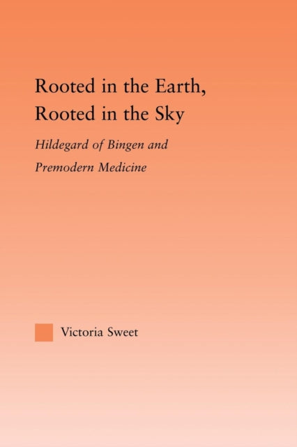 Book cover of: Rooted in the Earth, Rooted in the Sky. By: Victoria Sweet