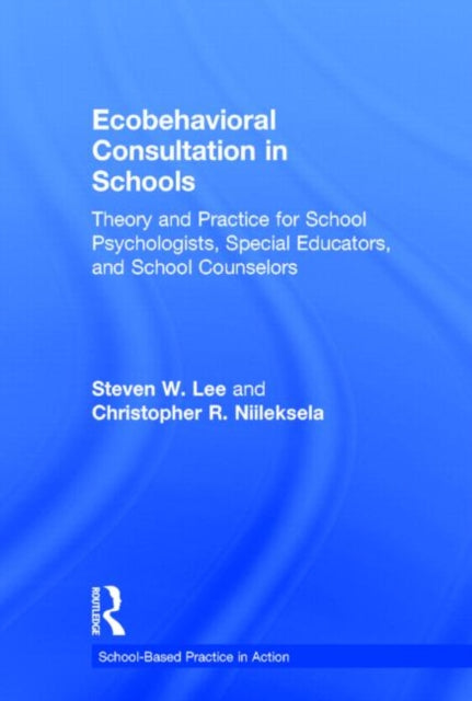 Book cover of: Ecobehavioral Consultation in Schools. By: Steven W. Lee