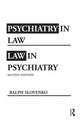 Book cover of: Psychiatry in Law / Law in Psychiatry, Second Edition. By: Ralph Slovenko