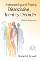 Book cover of: Understanding and Treating Dissociative Identity Disorder. By: Elizabeth F. Howell