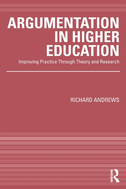 Book cover of: Argumentation in Higher Education. By: Andrews, Richard
