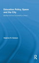 Book cover of: Education Policy, Space and the City. By: Kalervo N. Gulson