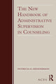 Book cover of: New Handbook of Administrative Supervision in Counseling. By: Henderson, Patricia Ed. D.
