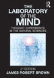 Book cover of: Laboratory of the Mind. By: Brown, James Robert.