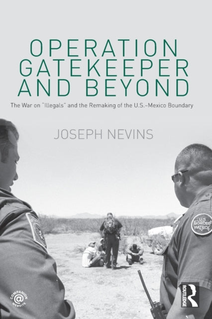 Book cover of: Operation Gatekeeper and Beyond. By: Joseph Nevins