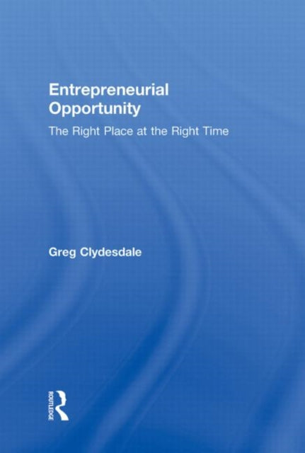 Book cover of: Entrepreneurial Opportunity. By: Greg Clydesdale