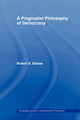 Book cover of: Pragmatist Philosophy of Democracy. By: Robert B. Talisse
