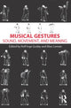 Book cover of: Musical Gestures. By: Rolf Inge Godøy