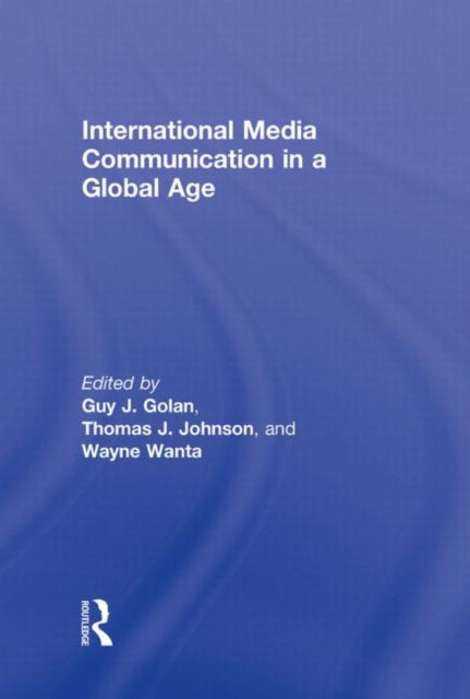 Book cover of: International Media Communication in a Global Age