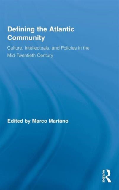Book cover of: Defining the Atlantic Community. By: Marco Mariano