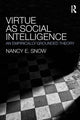 Book cover of: Virtue as Social Intelligence. By: Nancy E. Snow