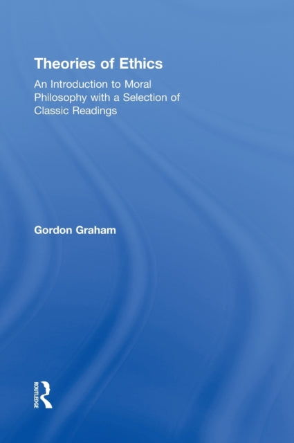Book cover of: Theories of Ethics. By: Graham, Gordon