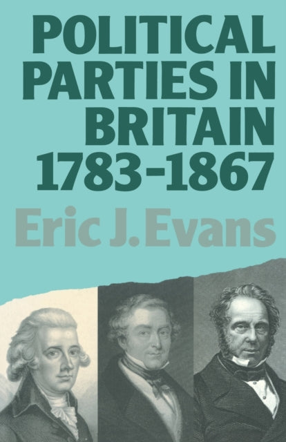 Book cover of: Political Parties in Britain 1783-1867
