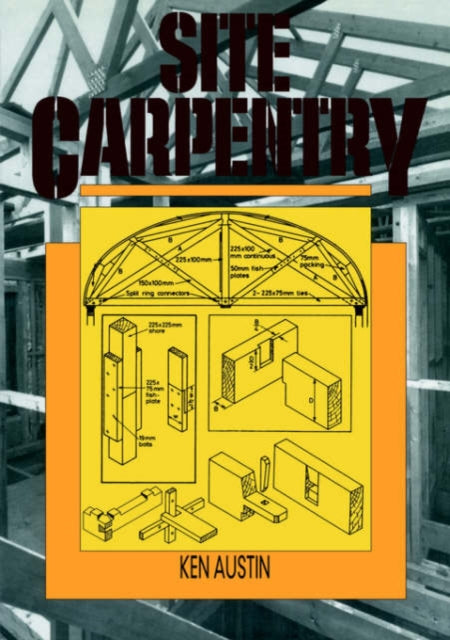 Book cover of: Site Carpentry. By: C.K. Austin