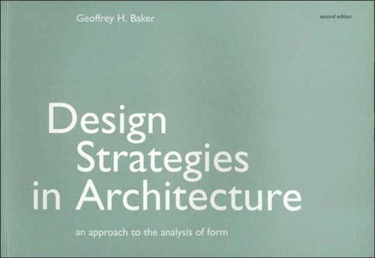 Book cover of: Design Strategies in Architecture. By: Geoffrey Baker