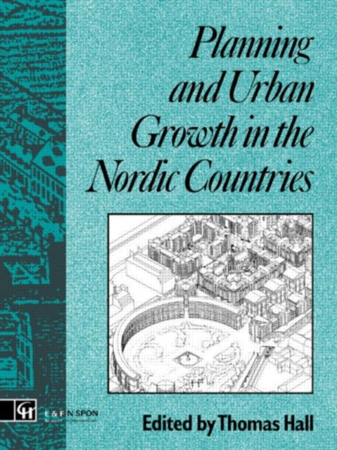 Book cover of: Planning and Urban Growth in Nordic Countries. By: Thomas Hall