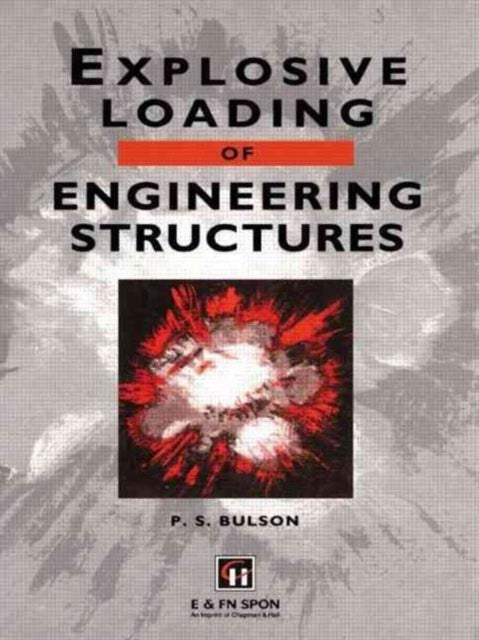 Book cover of: Explosive Loading of Engineering Structures