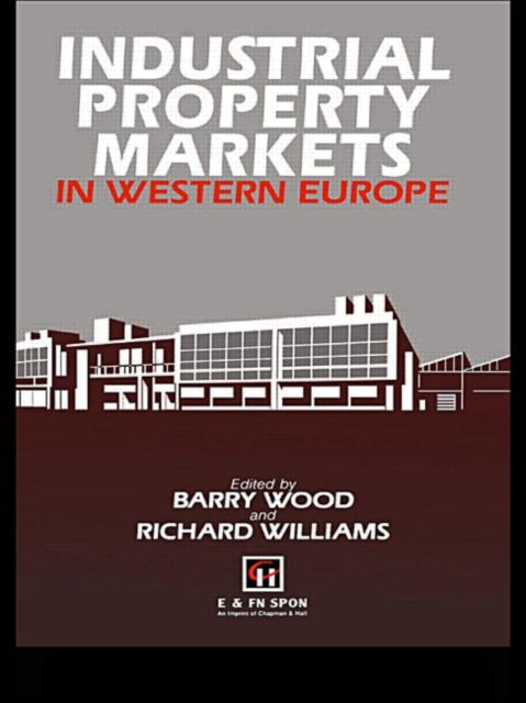 Book cover of: Industrial Property Markets in Western Europe. By: B. Wood