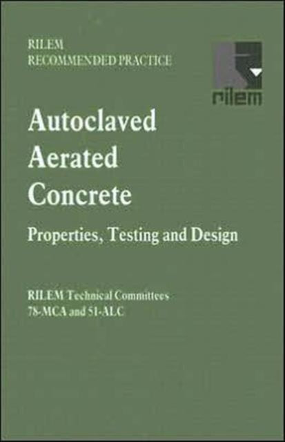 Book cover of: Autoclaved Aerated Concrete - Properties, Testing and Design. By: Rilem Tech Comm