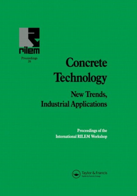 Book cover of: Concrete Technology: New Trends, Industrial Applications. By: R. Gettu