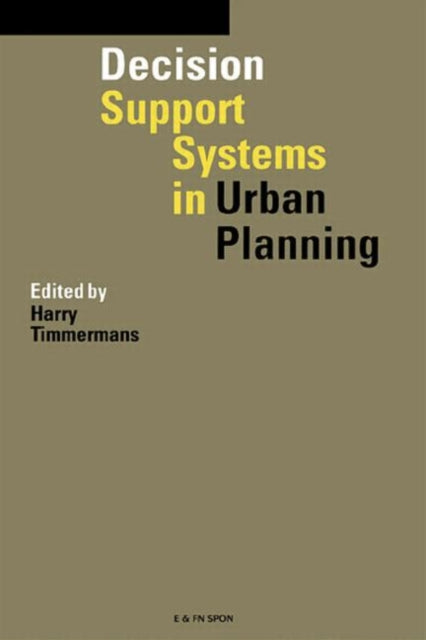Book cover of: Decision Support Systems in Urban Planning. By: H. Timmermans