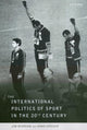 Book cover of: International Politics of Sport in the Twentieth Century