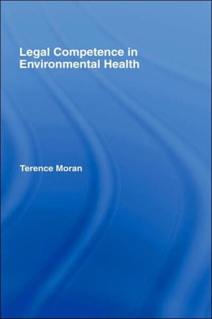 Book cover of: Legal Competence in Environmental Health. By: Terence Moran