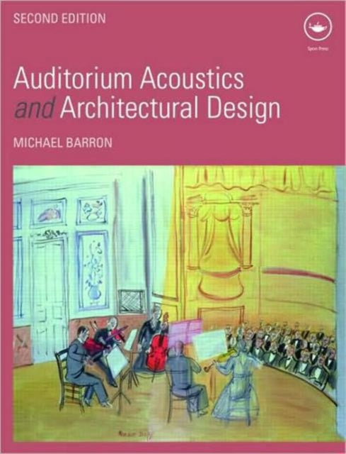 Book cover of: Auditorium Acoustics and Architectural Design. By: Michael Barron