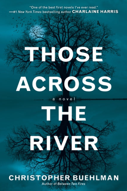 Book cover of: Those Across the River. By: Christopher Buehlman