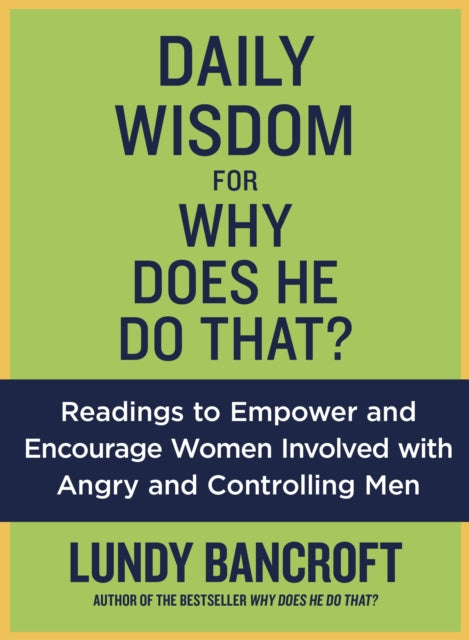 Book cover of: Daily Wisdom for Why Does He Do That?. By: Lundy Bancroft