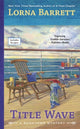 Book cover of: Title Wave. By: Lorna Barrett
