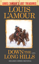 Book cover of: Down the Long Hills (Louis L'Amour's Lost Treasures). By: Louis L'Amour
