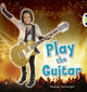 Book cover of: Bug Club  Guided Non Fiction Year 1 Blue C Play the Guitar. By: Pauline Cartwright