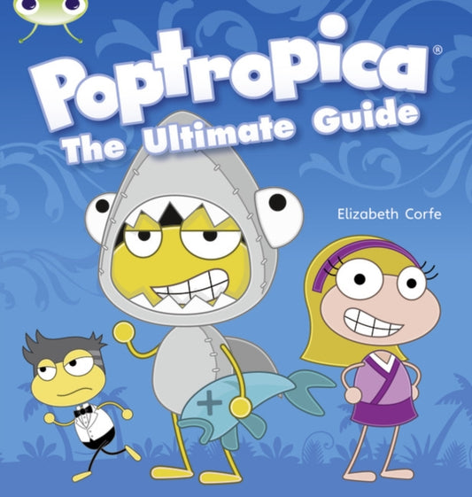 Book cover of: Bug Club Independent Non Fiction Year Two Lime A Poptropica: The Ultimate Guide