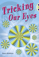 Book cover of: Bug Club Independent Non Fiction Year Two Turquoise A Tricking our Eyes. By: Dawn McMillan