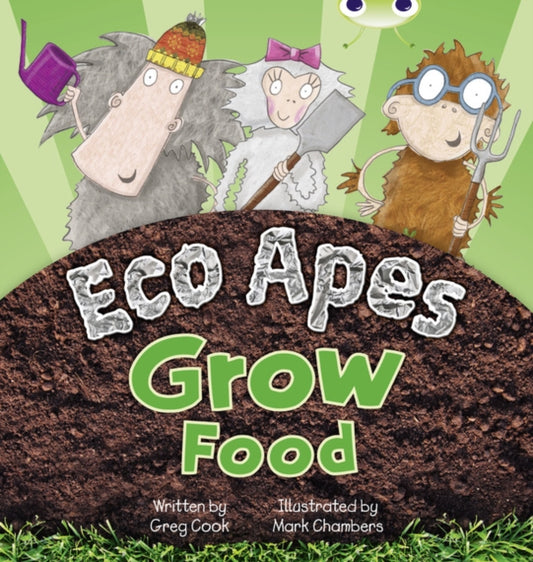 Book cover of: Bug Club Red C (KS1) Eco Apes Grow Food 6-pack. By: Greg Cook