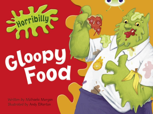 Book cover of: Bug Club Green B/1B Horribilly: Gloopy Food 6-pack. By: Michaela Morgan