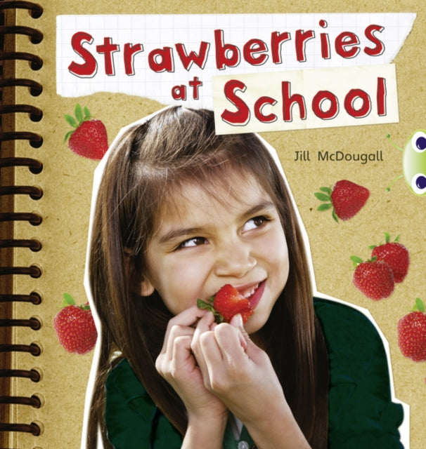 Book cover of: Bug Club Non-fiction Orange A/1A Strawberries at School 6-pack. By: Jill McDougall