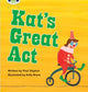 Book cover of: Bug Club Phonics - Phase 5 Unit 24: Kat's Great Act. By: Paul Shipton