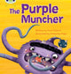 Book cover of: Bug Club Phonics - Phase 5 Unit 26: The Purple Muncher. By: Paul Shipton