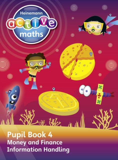 Book cover of: Heinemann Active Maths – Second Level - Beyond Number – Pupil Book 4 – Money, Finance and Information Handling
