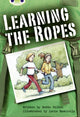 Book cover of: Bug Club Independent Fiction Year 3 Brown B Learning the Ropes
