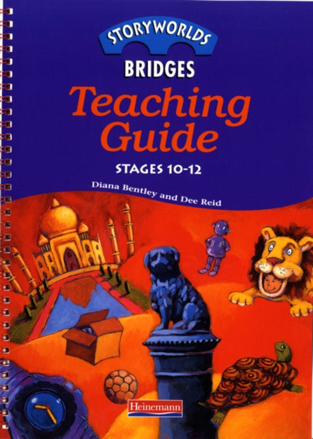 Book cover of: Storyworlds Bridges Teaching Guide. By: Diana Bentley