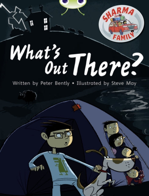 Book cover of: Bug Club Independent Fiction Year Two Turquoise B Sharma Family: What's Out There?. By: Peter Bently