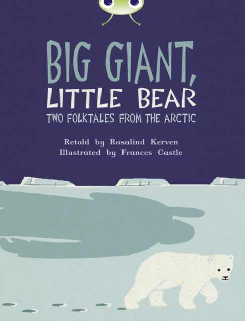 Book cover of: Bug Club Independent Fiction Year 3 Brown B Big Giant, Little Bear. By: Rosalind Kerven