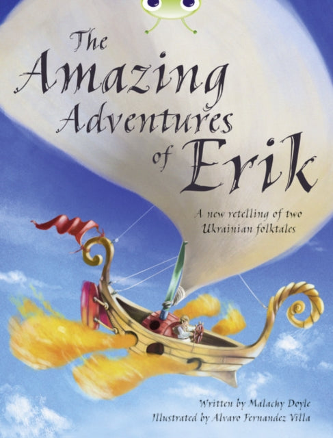 Book cover of: Bug Club Independent Fiction Year 4 Grey A The Amazing Adventures of Erik. By: Malachy Doyle