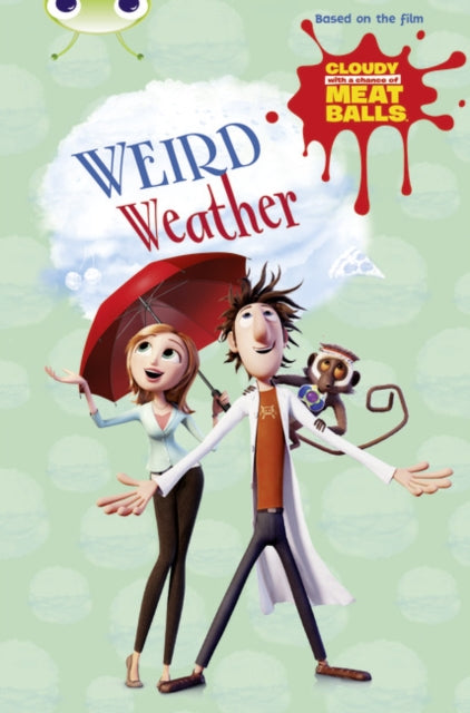 Book cover of: Bug Club Independent Fiction Year Two Gold B Cloudy with a Chance of Meatballs: Weird Weather. By: Catherine Baker